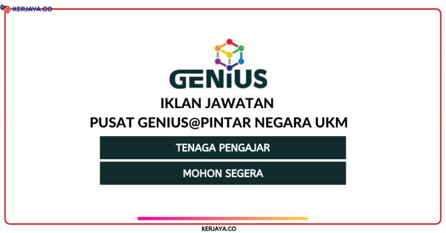 Pusat GENIUS@Pintar Negara UKM – Kekosongan Tenaga Pengajar