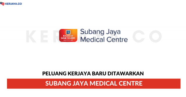 Subang Jaya Medical Centre ~ Staff Nurse & Pelbagai Jawatan