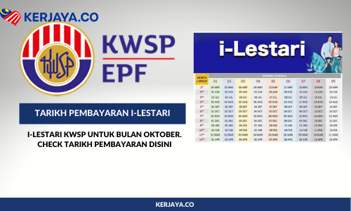 i-Lestari KWSP Untuk Bulan Oktober. Check Tarikh Pembayaran Disini
