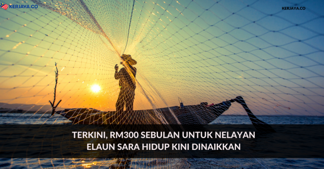 Terkini, RM300 Sebulan Untuk Nelayan. Elaun Sara Hidup Kini Dinaikkan