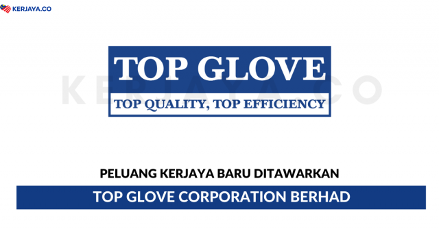 Pelbagai Jawatan Top Glove Corporation Berhad ~ Kerani, Eksekutif, Pengurus & Pelbagai Jawatan
