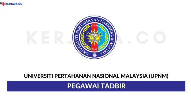 Universiti Pertahanan Nasional Malaysia (UPNM) ~ Kekosongan Jawatan Pentadbiran