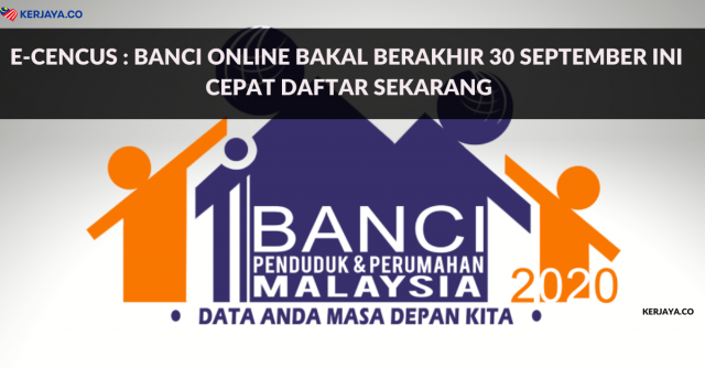 e-Cencus : Banci Online Bakal Berakhir 30 September Ini. Cepat Daftar Sekarang