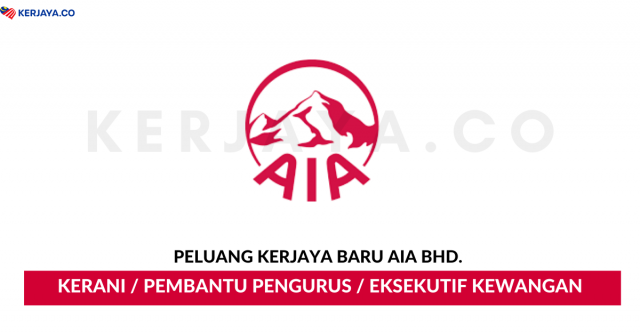 AIA ~ Kerani, Pembantu Pengurus, Eksekutif Kewangan & Pelbagai Jawatan