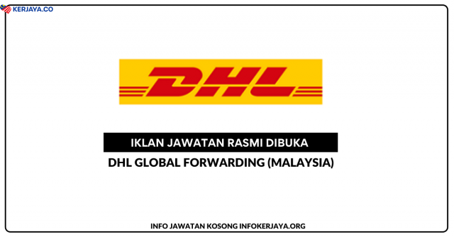 DHL Global Forwarding ~ Pelbagai Kekosongan Jawatan