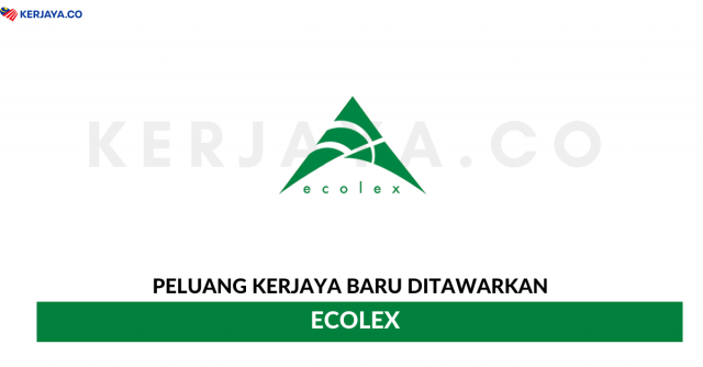 Ecolex ~ Pelbagai Kekosongan Jawatan