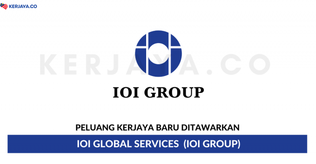 IOI Group ~ Eksekutif, Internship For Human Resource, Internship For IT Students & Pelbagai Kekosongan Jawatan
