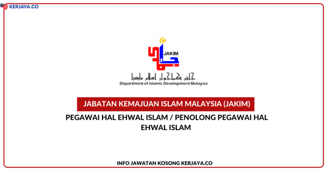 Jabatan Kemajuan Islam Malaysia (JAKIM) ~ 229 Kekosongan Jawatan Pegawai Hal Ehwal Islam & Penolong Pegawai Hal Ehwal Islam