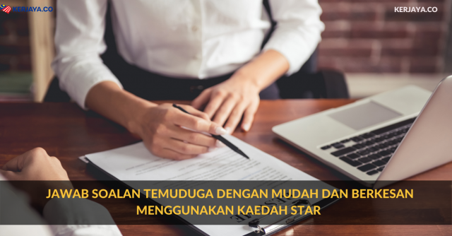 Jawab Soalan Temuduga Dengan Mudah Dan Berkesan Menggunakan Kaedah STAR