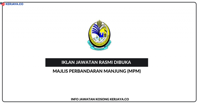 Majlis Perbandaran Manjung (MPM) ~ Jawatan Kosong Pembantu Penilaian Gred W1