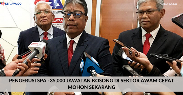 Pengerusi SPA : 35,000 Jawatan Kosong Di Sektor Awam Cepat Mohon Sekarang