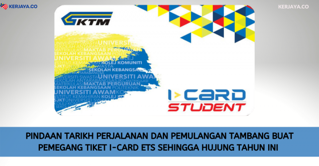Pindaan Tarikh Perjalanan Dan Pemulangan Tambang Buat Pemegang Tiket i-Card ETS Sehingga Hujung Tahun Ini