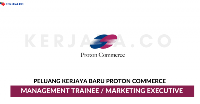 Proton Commerce ~ Management Trainee & Marketing Executive