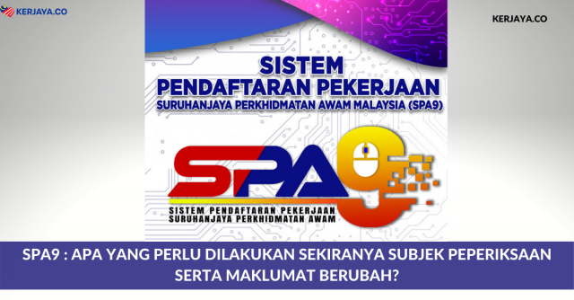 SPA9 : Apa Yang Perlu Dilakukan Sekiranya Subjek Peperiksaan Serta Maklumat Berubah?
