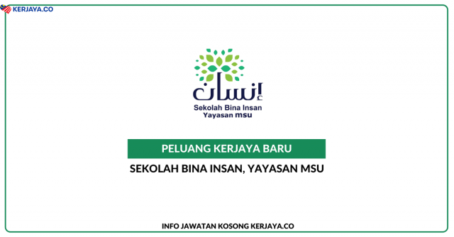 Permohonan Jawatan Kosong Guru Sekolah Bina Insan, Yayasan MSU Di Buka
