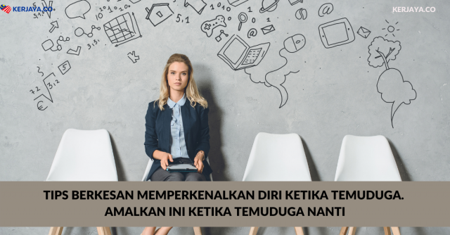 Tips Berkesan Memperkenalkan Diri Ketika Temuduga. Amalkan Ini Ketika Temuduga Nanti