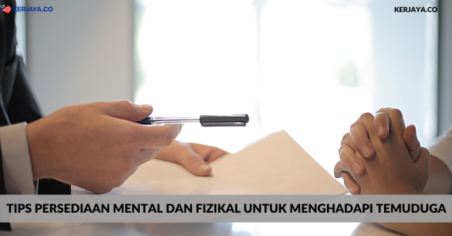 Tips Persediaan Mental Dan Fizikal Untuk Menghadapi Temuduga