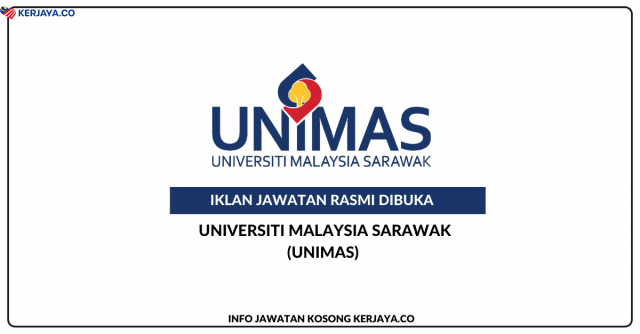 Universiti Malaysia Sarawak (UNIMAS) ~ Pegawai Teknologi Maklumat, Jurutera, Pegawai Penyelidik, Penolong Pegawai Tadbir, Ahli Muzik, Pembantu Keselamatan & Pengawal Keselamatan