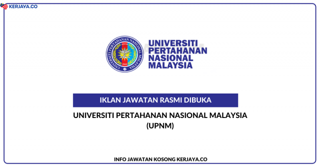 Universiti Pertahanan Nasional Malaysia (UPNM) ~ Kekosongan Jawatan Pegawai Kebudayaan, Pegawai Teknologi Maklumat, Penolong Pegawai Tadbir, Pembantu Tadbir & Pelbagai Jawatan