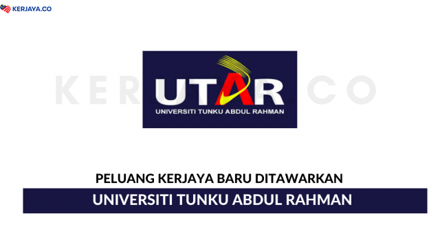 Universiti Tunku Abdul Rahman ~ Pelbagai Kekosongan Jawatan