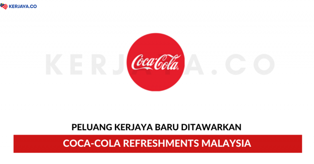 Coca-Cola Malaysia ~ Pelbagai Kekosongan Jawatan