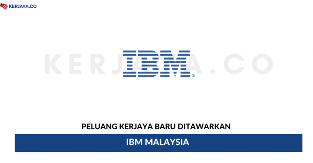 IBM Malaysia ~ Pelbagai Kekosongan Jawatan