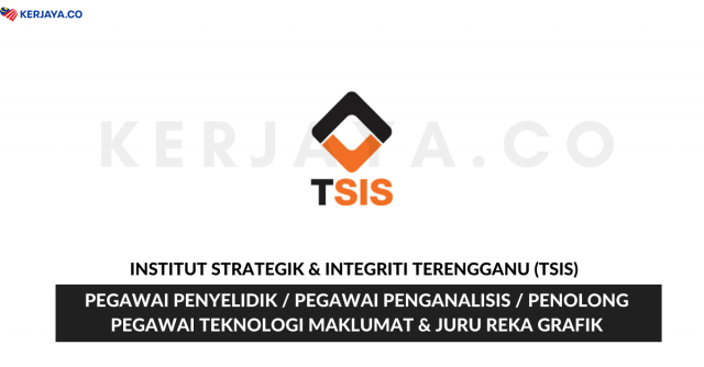 Institut Strategik & Integriti Terengganu (TSIS) ~ Pegawai Penyelidik, Pegawai Penganalisis & Penolong Pegawai Teknologi Maklumat