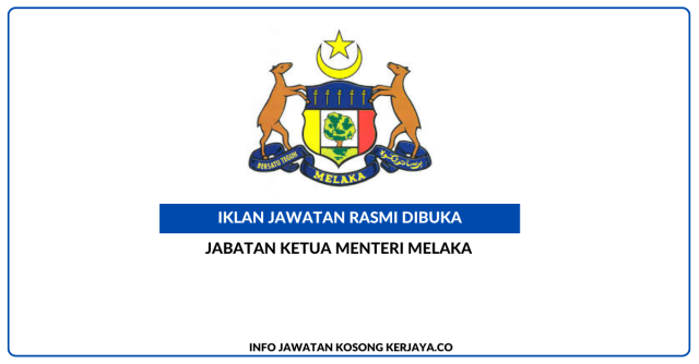 Jabatan Ketua Menteri Melaka ~ Kekosongan Jawatan Pegawai Tadbir (Perundangan) Gred N9