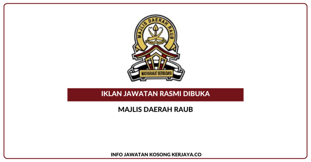 Majlis Daerah Raub ~ Kekosongan Jawatan Penolong Pegawai Penilaian Gred W5, Pelukis Pelan (Kejuruteraan Awam) / Penolong Jurutera Gred JA5, Pembantu Tadbir (Perkeranian/Operasi) Gred N1, Pembantu Penguat Kuasa Gred KP1, Pembantu Kemahiran Gred H1, Pembantu Khidmat Am Gred H1, Penolong Pegawai Perancang Bandar Dan Desa Gred JA5, Penolong Pegawai Tadbir Gred N5 & Pembantu Penilaian Gred W1