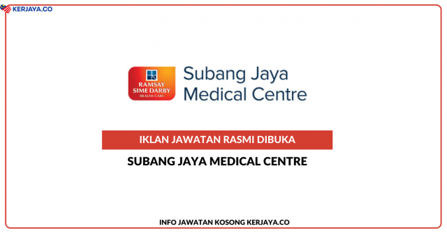 Subang Jaya Medical Centre ~ Kerani, Jururawat & Pelbagai Kekosongan Jawatan