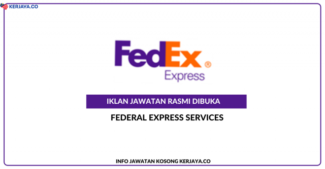Federal Express Services (FedEx) ~ Pelbagai Kekosongan Jawatan