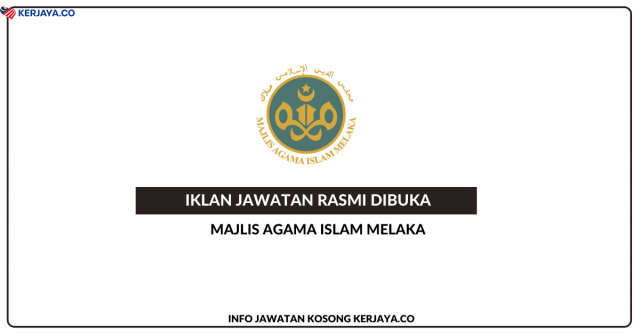 Majlis Agama Islam Melaka ~ Kekosongan Jawatan Penolong Pegawai Tadbir, Pembantu Ehwal Islam & Pembantu Kemahiran
