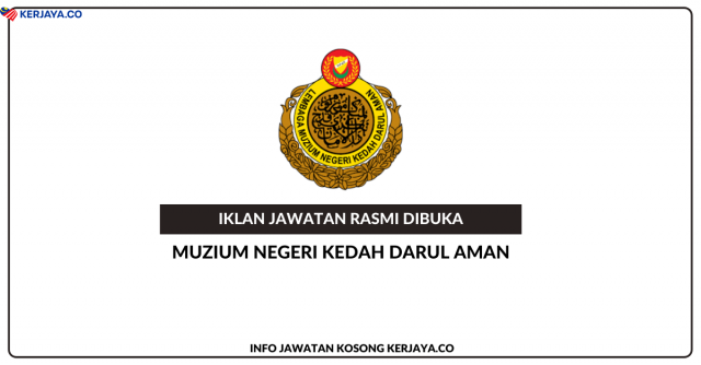 Lembaga Muzium Negeri Kedah ~ Kekosongan Jawatan Pekerja Sambilan Harian (PSH)