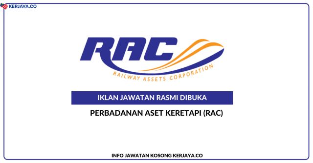 Perbadanan Aset Keretapi (RAC) ~ Kekosongan Jawatan Penolong Jurutera Gred JA29, Jurutera Gred J41, Pegawai Tadbir Gred N41 & Penolong Pegawai Tadbir Gred N29