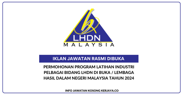 Permohonan Program Latihan Industri Pelbagai Bidang LHDN Di Buka / Lembaga Hasil Dalam Negeri Malaysia Tahun 2024