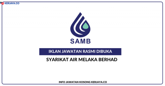 Syarikat Air Melaka Berhad (SAMB) ~ Jawatan Kosong Pembantu Am Teknikal Gred NE1-1