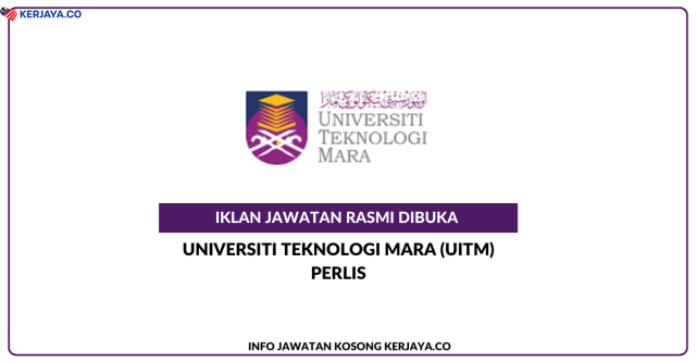 Universiti Teknologi Mara (UiTM) Perlis ~ Jawatan Kosong Penolong Pegawai Kebudayaan Gred B5
