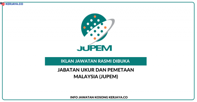 Jabatan Ukur Dan Pemetaan Malaysia (JUPEM) ~ Kekosongan Jawatan Penolong Juruukur Gred JA5