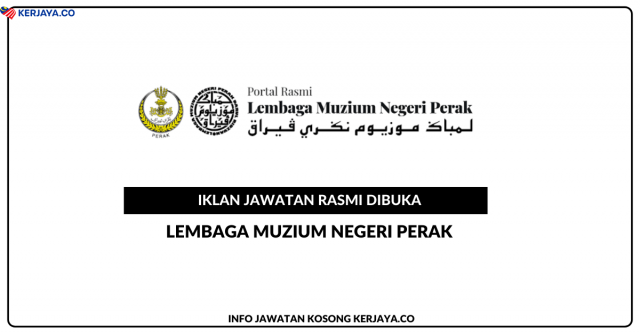 Lembaga Muzium Negeri Perak ~ Kekosongan Jawatan Akauntan WA41 & Pemandu H11