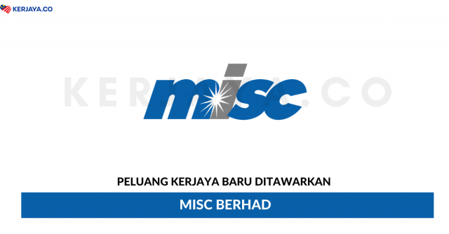 MISC Berhad ~ Eksekutif & Pelbagai Kekosongan Jawatan