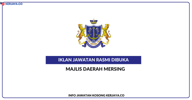 Majlis Daerah Mersing ~ Kekosongan Penolong Jurutera Gred JA5, Pembantu Tadbir (Perkeranian/Operasi) Gred N1 & Pembantu Khidmat Am Gred H1