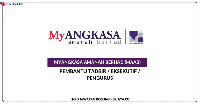 MyAngkasa Amanah Berhad (MAAB) ~ Pembantu Tadbir, Eksekutif & Pengurus