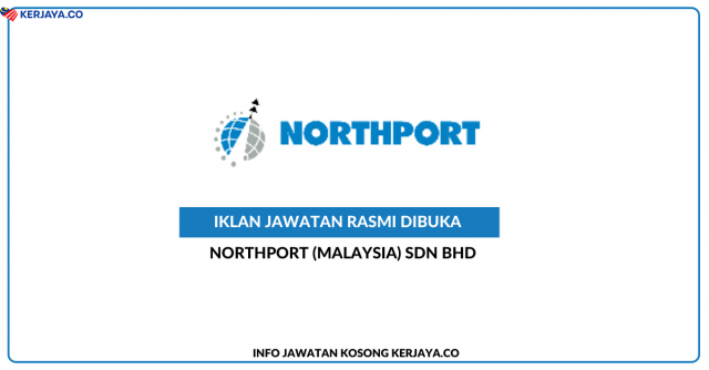 Northport (Malaysia) ~ Jawatan Kosong Juruteknik (Bahagian Fasiliti, Peralatan & Penyelenggaraan),Pelatih Operator Kontena Lelaki & Wanita