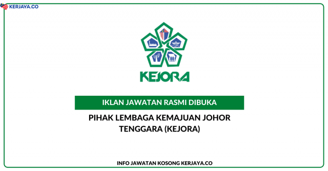 Lembaga Kemajuan Wilayah Johor Tenggara (KEJORA) ~ Pembantu Tadbir & Pegawai Teknologi Maklumat