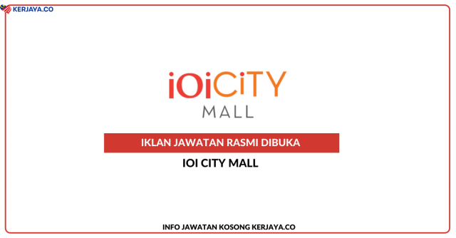 IOI City Mall ~ Pelbagai Kekosongan Jawatan