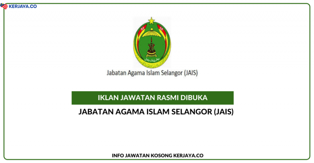 Jabatan Agama Islam Selangor (JAIS) ~ Penolong Pegawai Tadbir, Pemandu Kenderaan & Jurutera