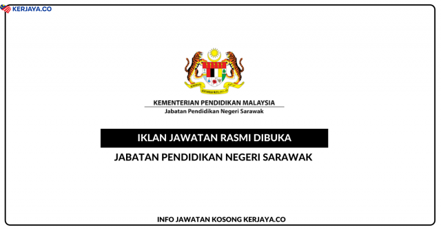 Jabatan Pendidikan Negeri Sarawak ~ Kekosongan Jawatan Pembantu Tadbir, Penolong Pegawai Tadbir & Pegawai Tadbir