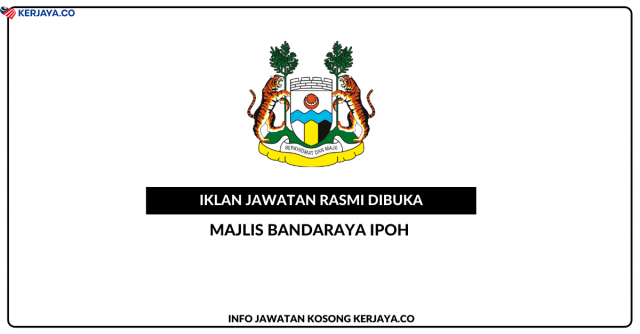 Majlis Bandaraya Ipoh ~ Jawatan Kosong Pegawai Tadbir Gred N9, Pegawai Undang-Undang Gred L9 & Penolong Pegawai Kesihatan Persekitaran Gred U5