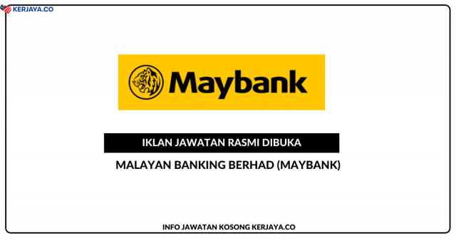 Malayan Banking Berhad (Maybank) ~ Pelbagai Jawatan Kosong