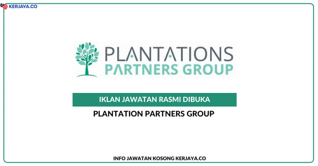 Plantation Partners Group ~ Pelbagai Kekosongan Jawatan